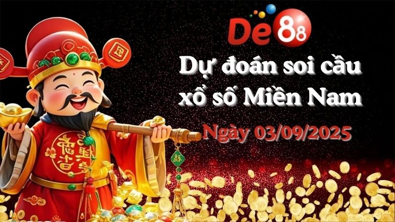 DE88 Dự đoán soi cầu xổ số miền Nam hôm nay ngày 03/09/2025 [Chuẩn Nhất]