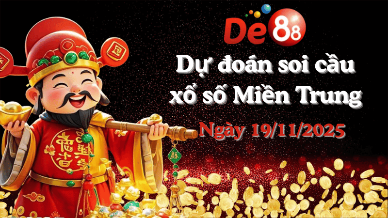DE88 Dự đoán soi cầu xổ số miền Trung hôm nay ngày 19/11/2025 [Trúng Chắc]